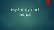 English powerpoint: Family and friends 