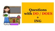 English powerpoint: DO  DOES + ING