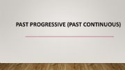 English powerpoint: Past Progressive