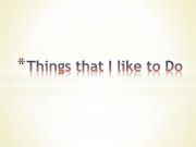 English powerpoint: Things I like to do
