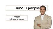 English powerpoint: Famous People Arnold Schwarzenegger Past Tenses