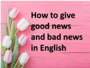 English powerpoint: How to give good news and bad news in English