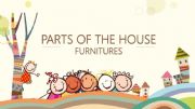 English powerpoint: PARTS OF THE HOUSE AND FURNITURES PART 1