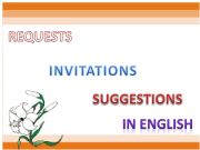 English powerpoint: REQUESTS, INVITATIONS AND SUGGESTIONS IN ENGLISH