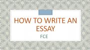 English powerpoint: HOW TO WRIT AN ESSAY