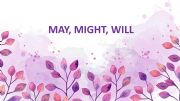 English powerpoint: May, might, will