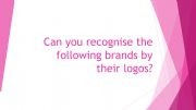 English powerpoint: Can you recognize these brands by their logos?