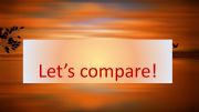 English powerpoint: Let�s compare 