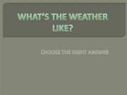 English powerpoint: Whatï¿½s the weather like?