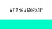 English powerpoint: Writing a biography
