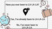 English powerpoint: Have you ever been to LA LA LA?