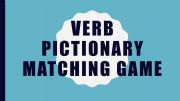 English powerpoint: Verb Pictionary Matching Game