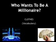 English powerpoint: Who wants to be a millionaire?: Clothes