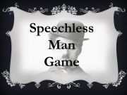 English powerpoint: Speechless Man Game