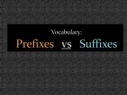 English powerpoint: prefix vs suffix