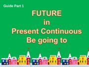 English powerpoint: Present Continuous and be going to as Future