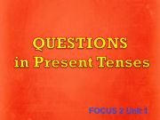 English powerpoint: Questions in Presene Tenses