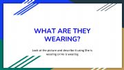 English powerpoint: What are they wearing