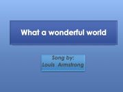 English powerpoint: song: what a wonderful world