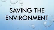 English powerpoint: Saving the Environment