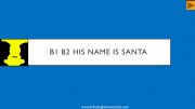 English powerpoint: B1 B2 His Name is Santa