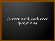English powerpoint: direct-and-indirect-questions