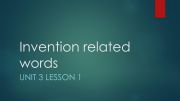 English powerpoint: Unit3 Lesson 1  Invention related words