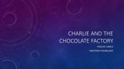 English powerpoint: Charlie�s Chocolate factory