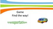 English powerpoint: Geme Find the Way (transportation)