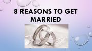 English powerpoint: 8 reasons to get married