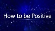 English powerpoint: how to be positive 2