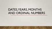 English powerpoint: Dates, Years, Months and Ordinal numbers PPT
