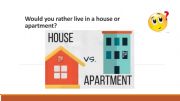 English powerpoint: Speaking activity: Would you rather live in a house or an apartment?