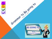 English powerpoint: Grammar Be going to