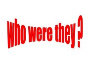 English powerpoint: Who Were They II