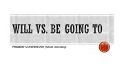 English powerpoint: Will vs. be going to