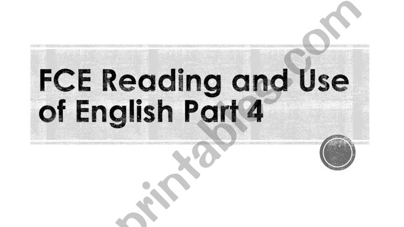 ESL - English PowerPoints: FCE Reading and Use of English Part 4