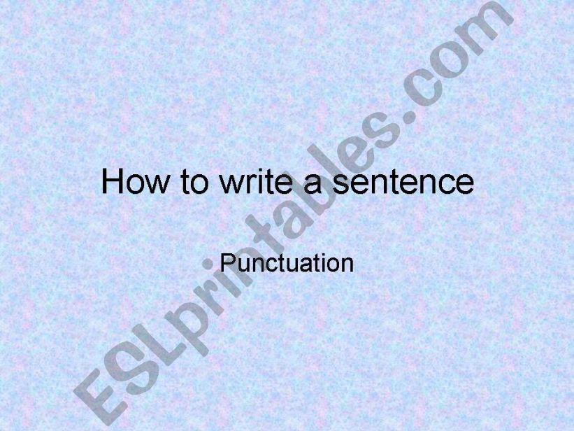 Esl english powerpoints how to write a simple sentence