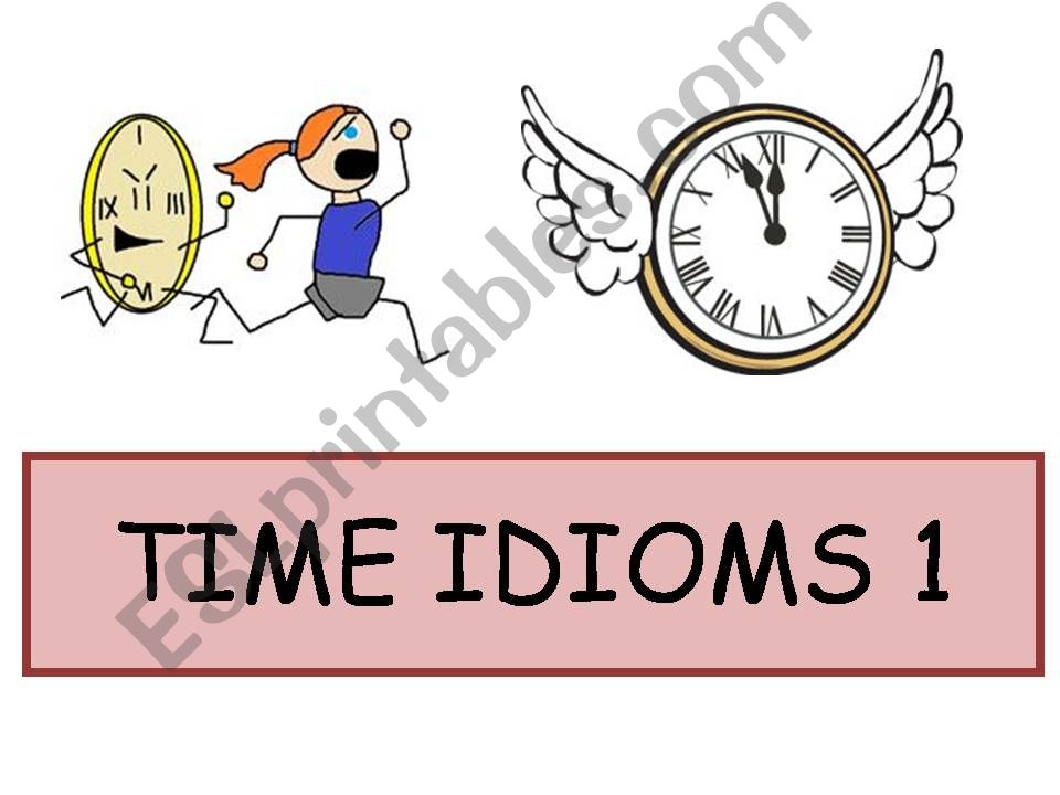 Esl English Powerpoints Time Idioms 1