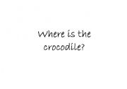 English Worksheet: Where is the crocodile?