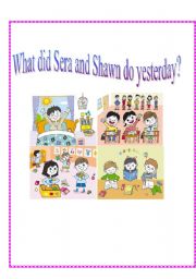 English Worksheet: What did Sera and Shawn do yesterday? write the story in the simple past tense