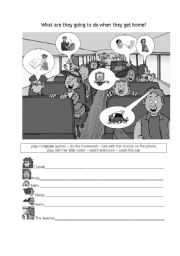 English Worksheet: WHAT ARE THEY GOING TO DO WHEN THEY GET HOME?