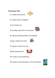 English worksheet: Find Someone Who...(present simple & present continuous)