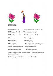 English Worksheet: A BETTER WAY TO SAY SOMETHING....