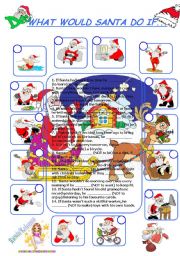 English Worksheet: WHAT WOULD SANTA DO IF...