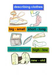 English Worksheet: describing clothes #1 - flahscard - big-small-short-long-open-closed-high - low- new - old