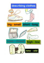 describing clothes #1 - flahscard - big-small-short-long-open-closed-high - low- new - old