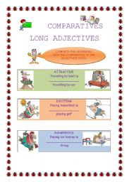 English Worksheet: COMPARATIVES LONG ADJECTIVES AND IRREGULAR ADJECTIVES