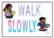English worksheet: Walk Slowly