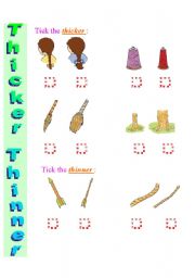 Exercise to practice Comparatives and Superlatives  Thicker - Thinner  7 / 12